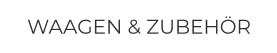 WAAGEN & ZUBEHÖR